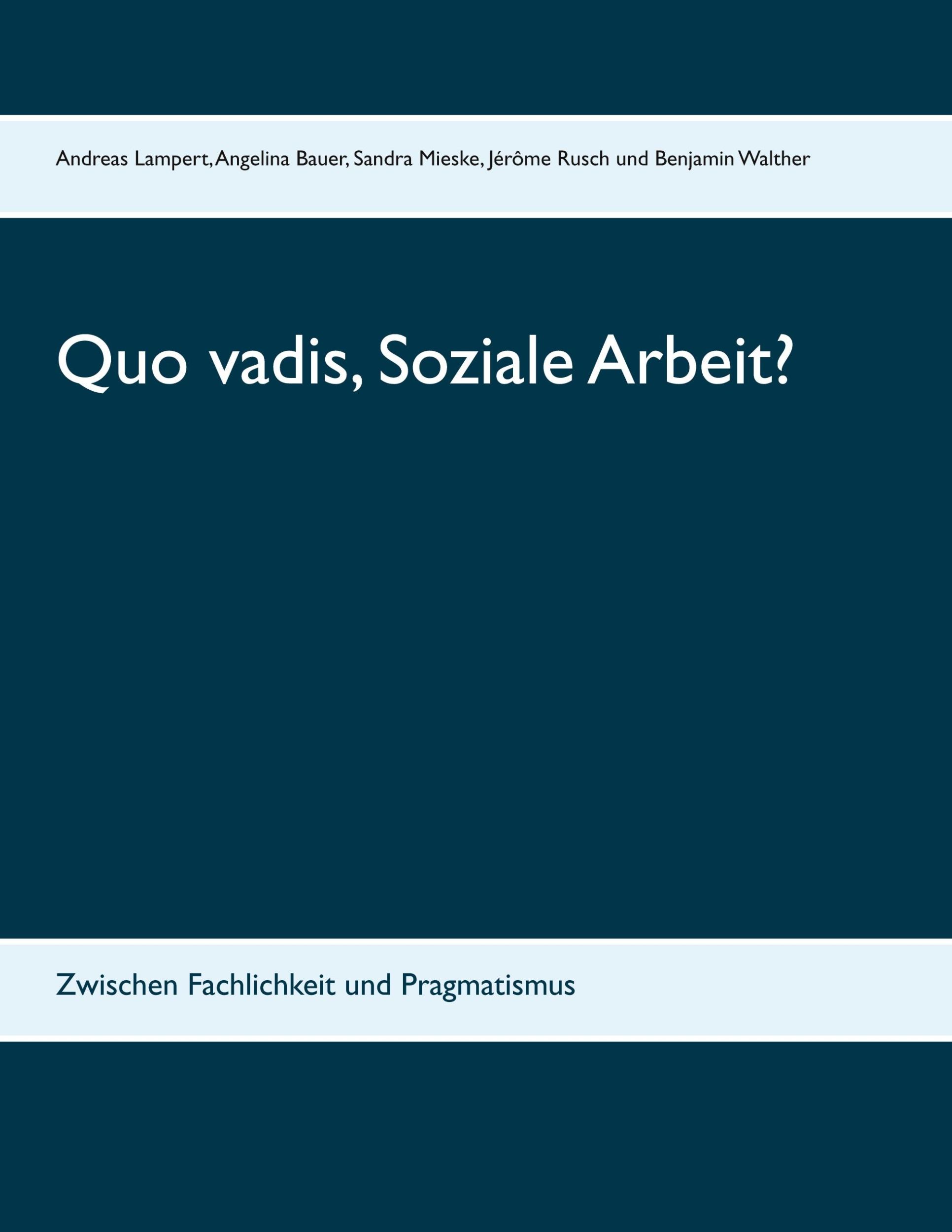 Cover: 9783752687972 | Quo vadis, Soziale Arbeit? | Zwischen Fachlichkeit und Pragmatismus