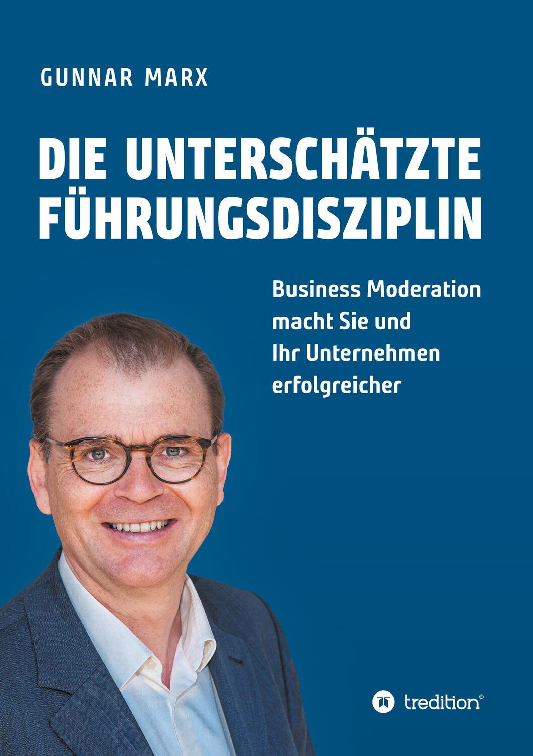 Cover: 9783347283060 | Die unterschätzte Führungsdisziplin | Gunnar Marx | Buch | 232 S.