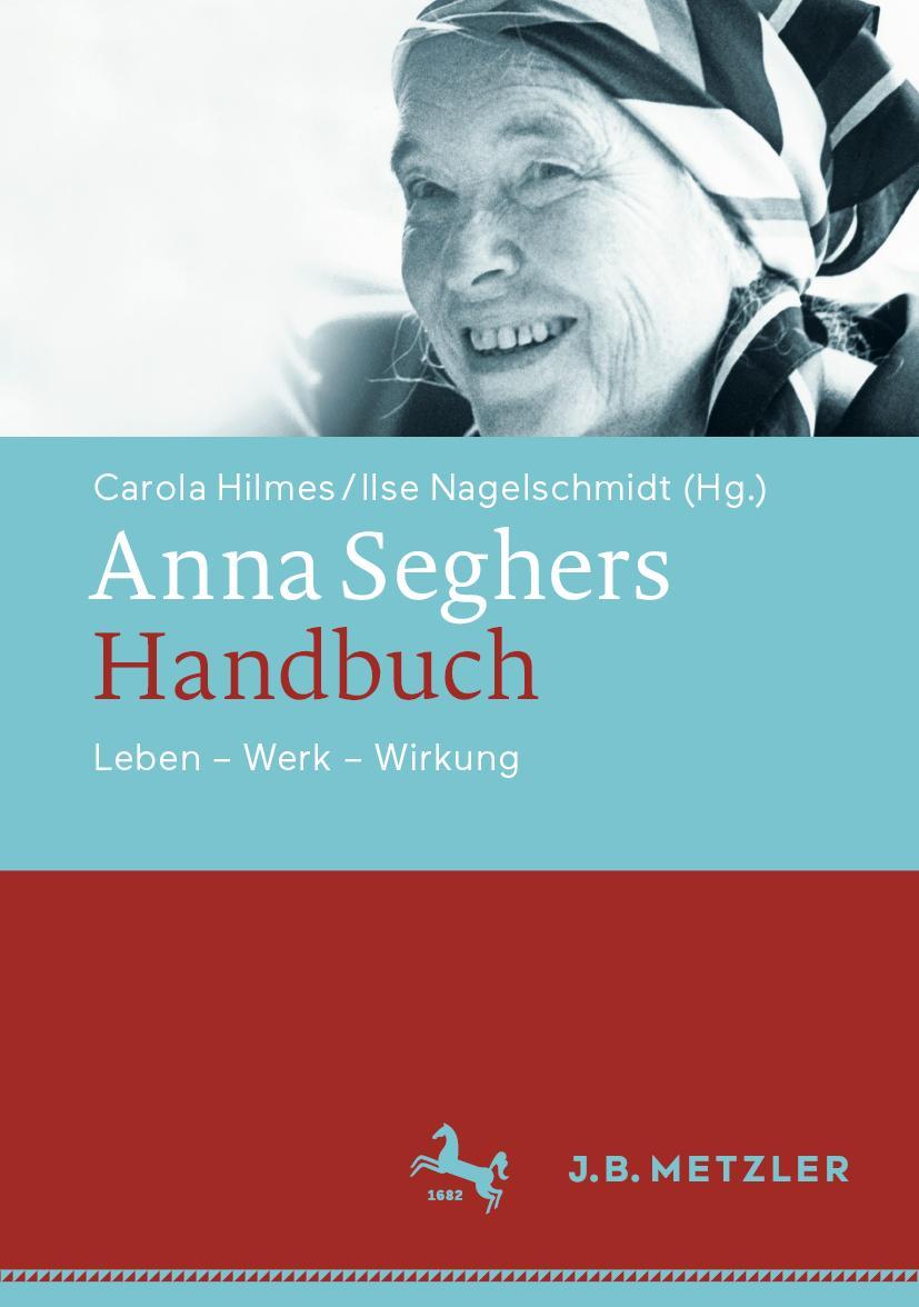 Cover: 9783476056641 | Anna Seghers-Handbuch | Leben - Werk - Wirkung | Schmidt (u. a.) | IX