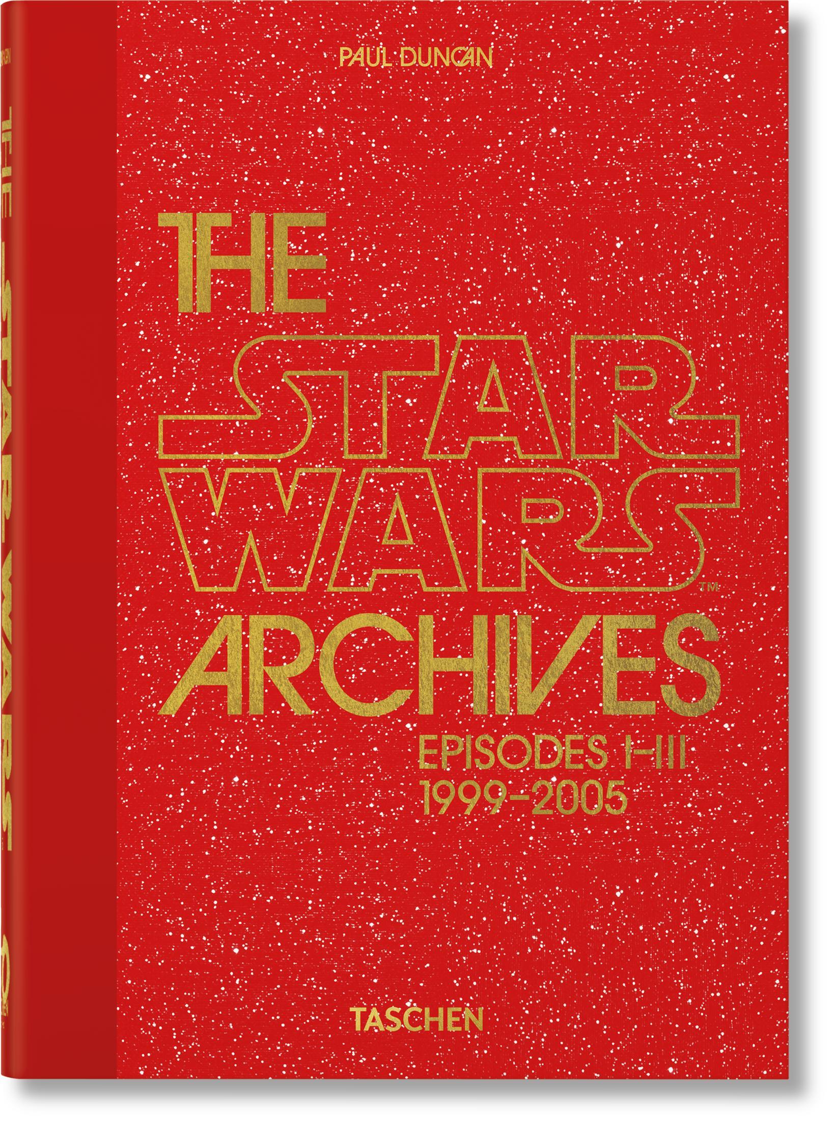 Cover: 9783836593274 | The Star Wars Archives. 1999-2005. 40th Ed. | Paul Duncan | Buch