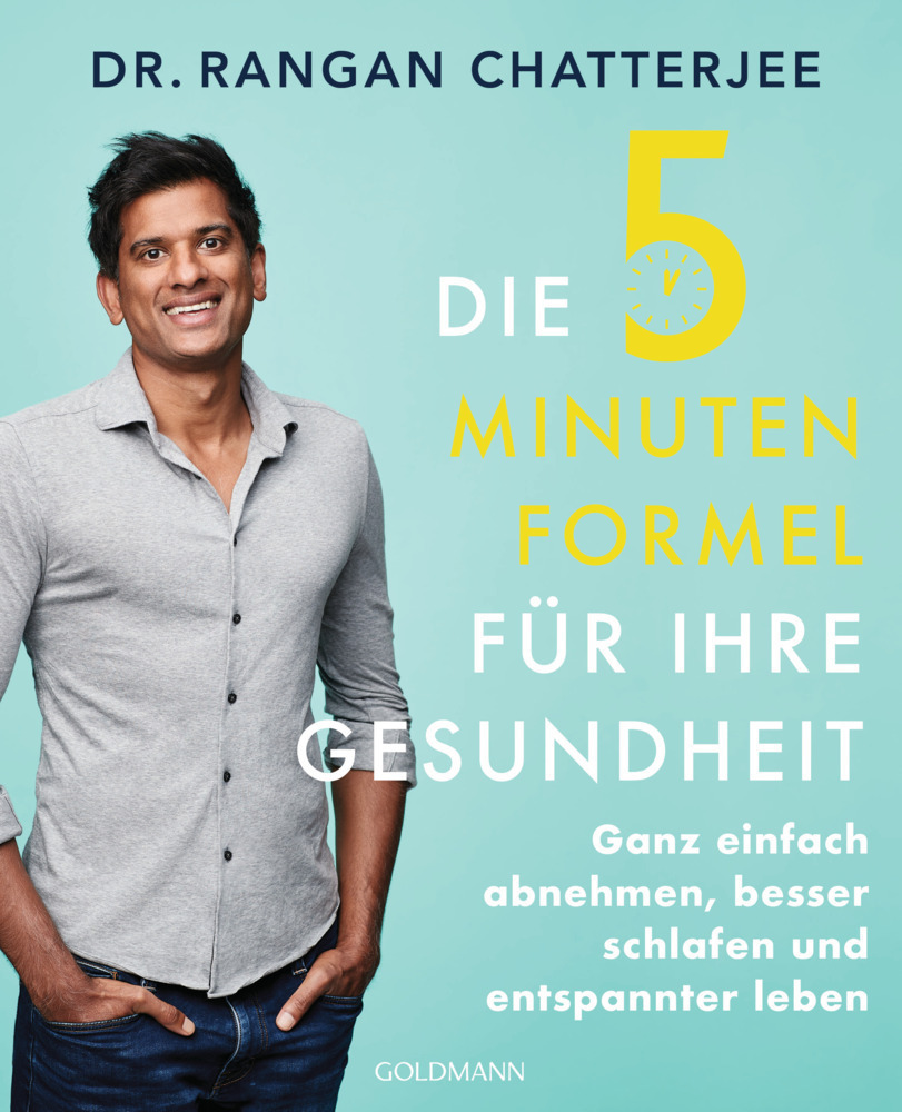 Cover: 9783442179268 | Die 5-Minuten-Formel für Ihre Gesundheit | Rangan Chatterjee | Buch