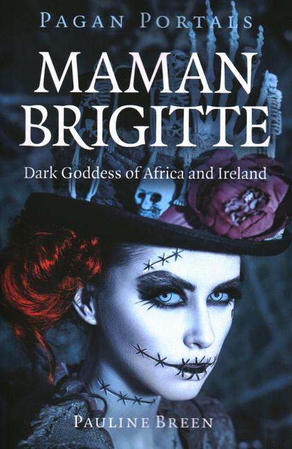 Cover: 9781803417363 | Pagan Portals - Maman Brigitte | Dark Goddess of Africa and Ireland