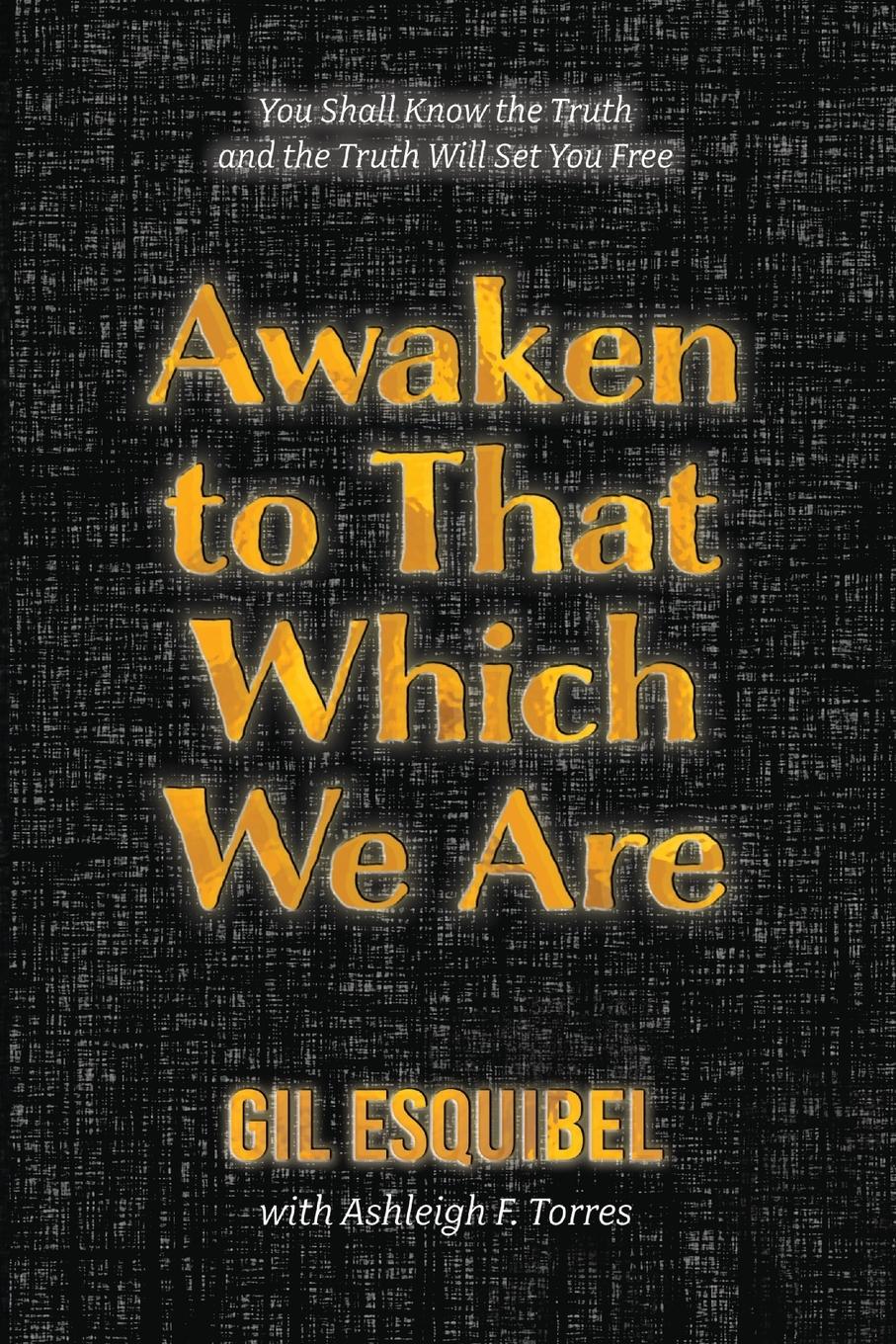 Cover: 9798988180050 | Awaken to That Which We Are | Gil Esquibel | Taschenbuch | Englisch