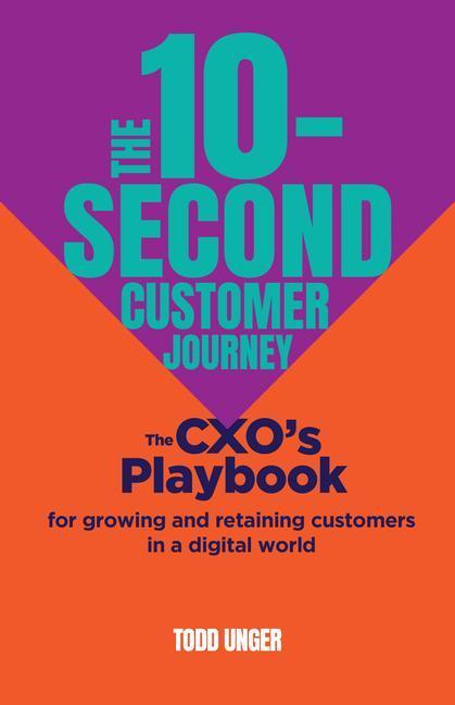 Cover: 9781788605038 | The 10-Second Customer Journey | Todd Unger | Taschenbuch | Englisch