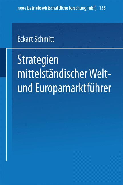 Cover: 9783409128346 | Strategien mittelständischer Welt- und Europamarktführer | Schmitt