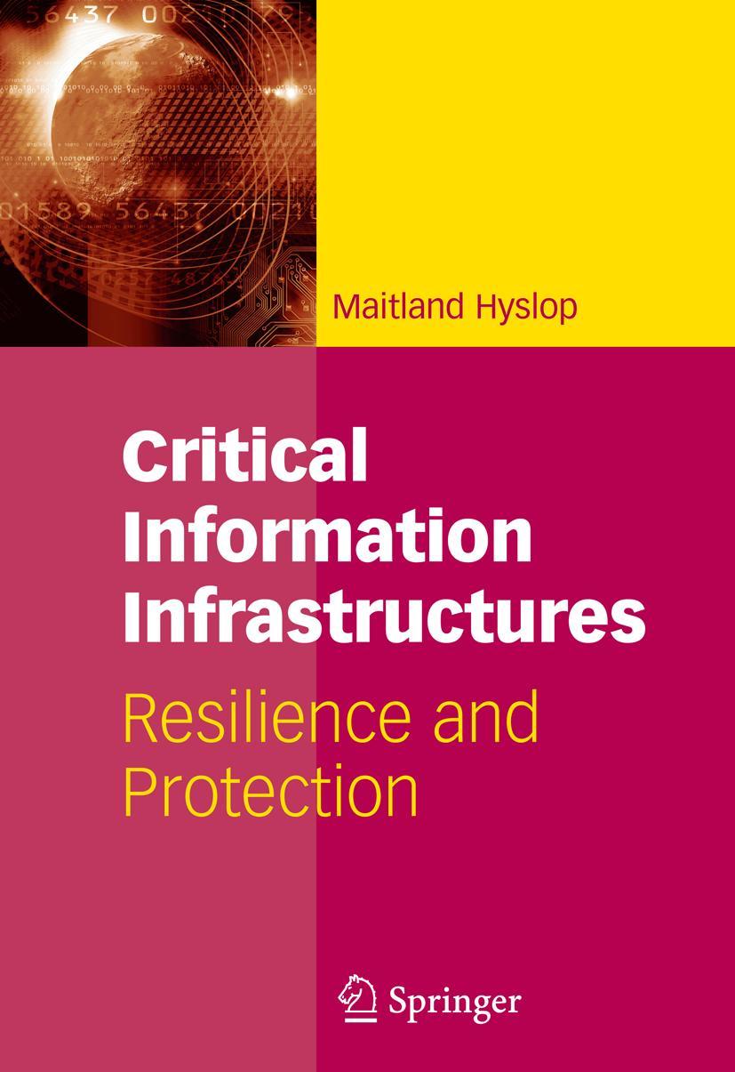 Cover: 9780387718613 | Critical Information Infrastructures | Resilience and Protection | xii