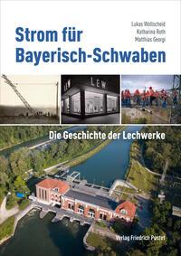 Cover: 9783791734774 | Strom für Bayerisch-Schwaben | Die Geschichte der Lechwerke | Buch