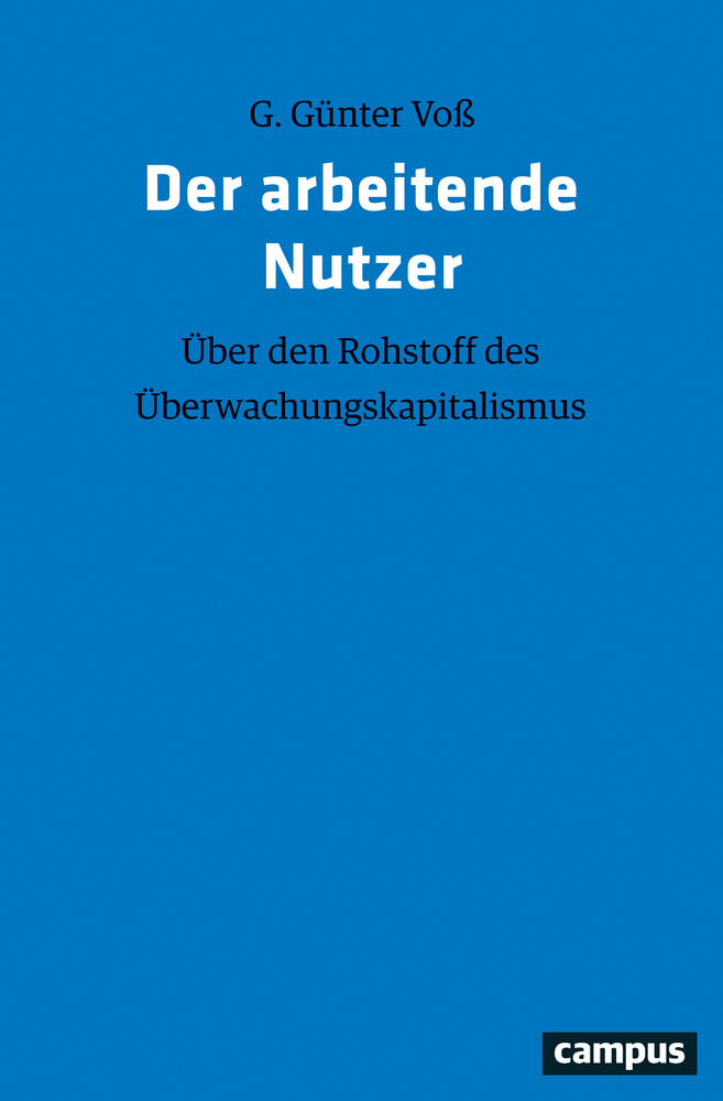 Cover: 9783593512372 | Der arbeitende Nutzer | Über den Rohstoff des Überwachungskapitalismus