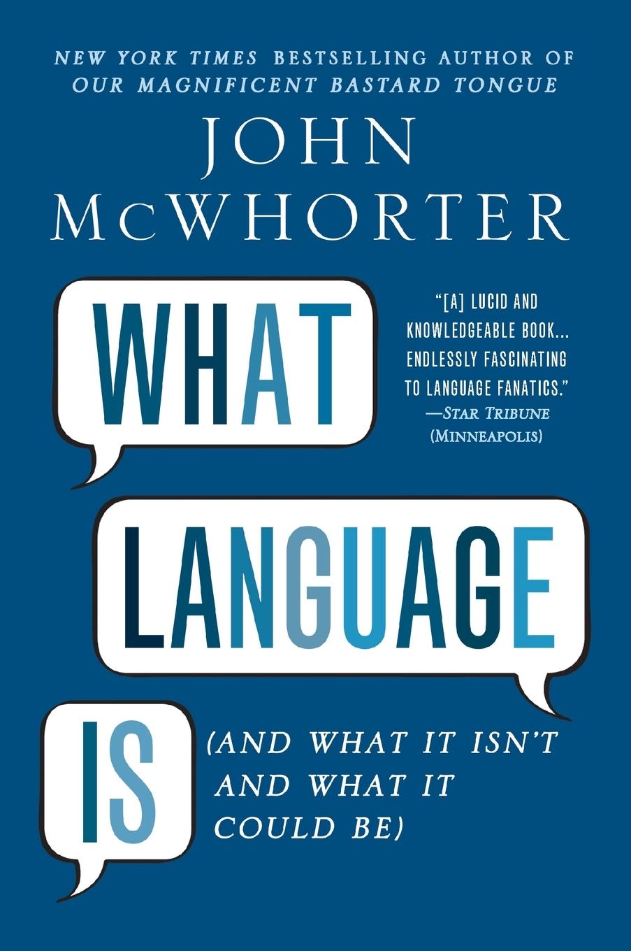 Cover: 9781592407200 | What Language Is | And What It Isn't and What It Could Be | Mcwhorter