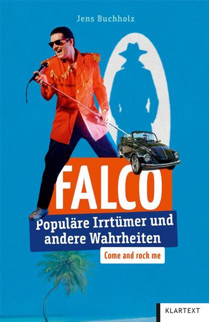 Cover: 9783837525984 | Falco | Populäre Irrtümer und andere Wahrheiten | Jens Buchholz | Buch