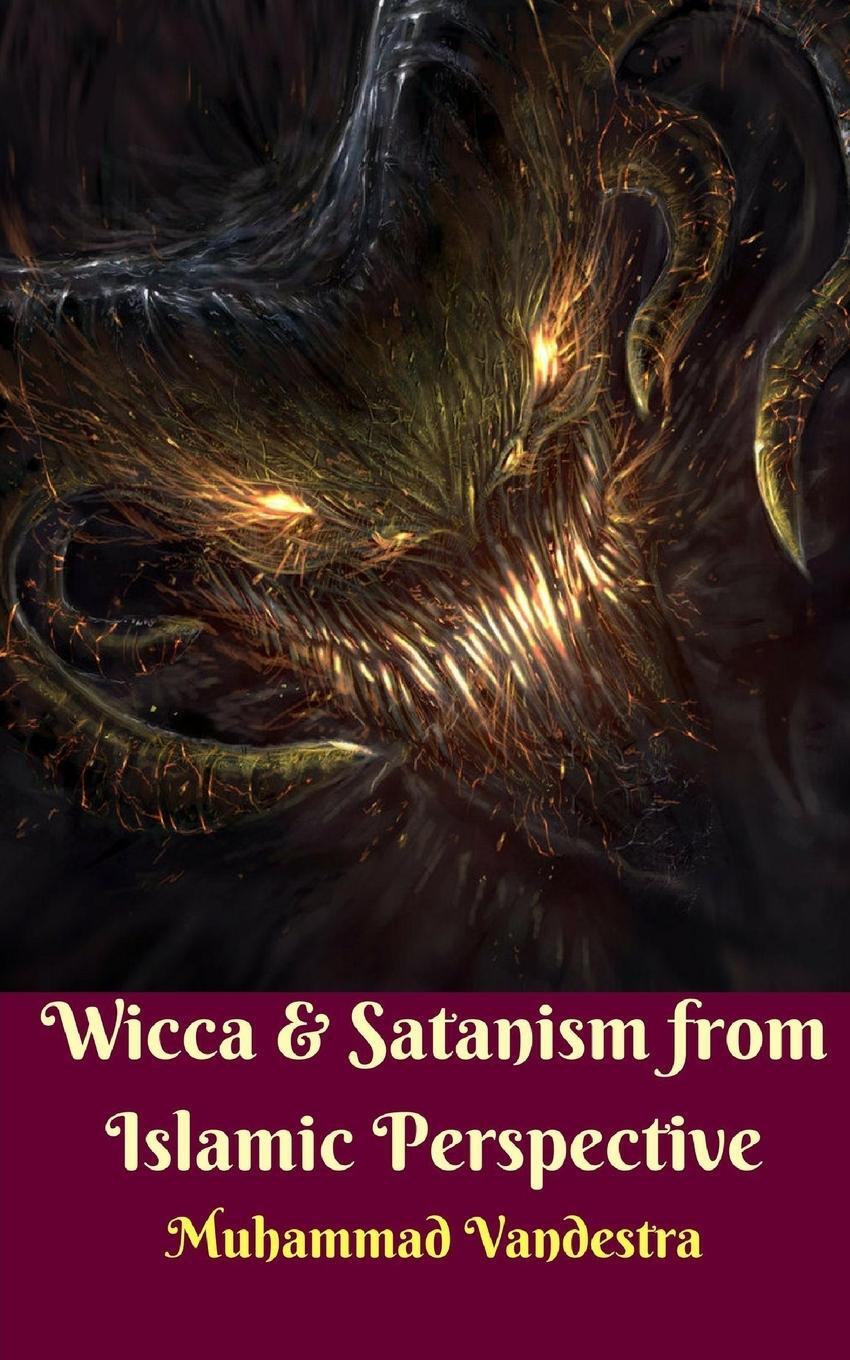 Cover: 9781388387983 | Wicca and Satanism from Islamic Perspective | Muhammad Vandestra