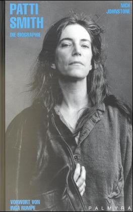 Cover: 9783930378265 | Patti Smith | Die Biographie. Vorw. v. Inga Rumpf | Nick Johnstone