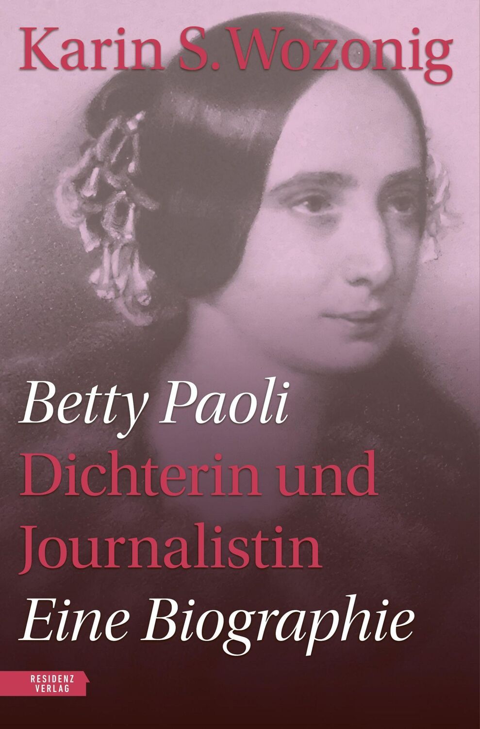 Cover: 9783701736249 | Betty Paoli - Dichterin und Journalistin | Eine Biographie | Wozonig