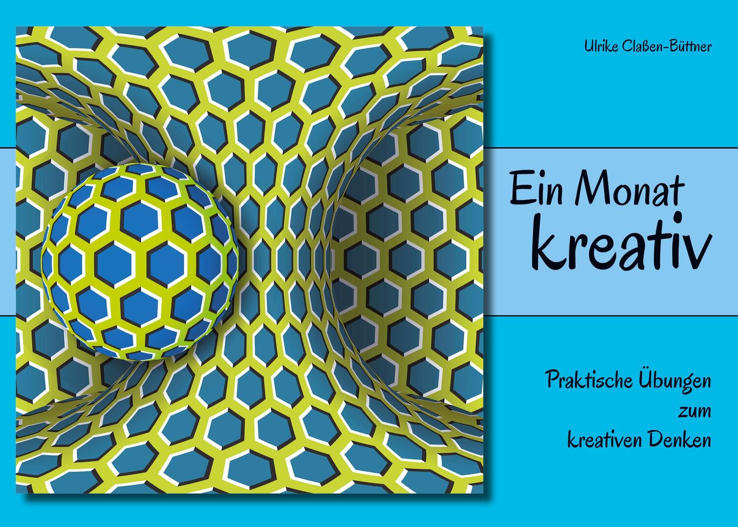 Cover: 9783754372784 | Ein Monat kreativ | Praktische Übungen zum kreativen Denken | Buch