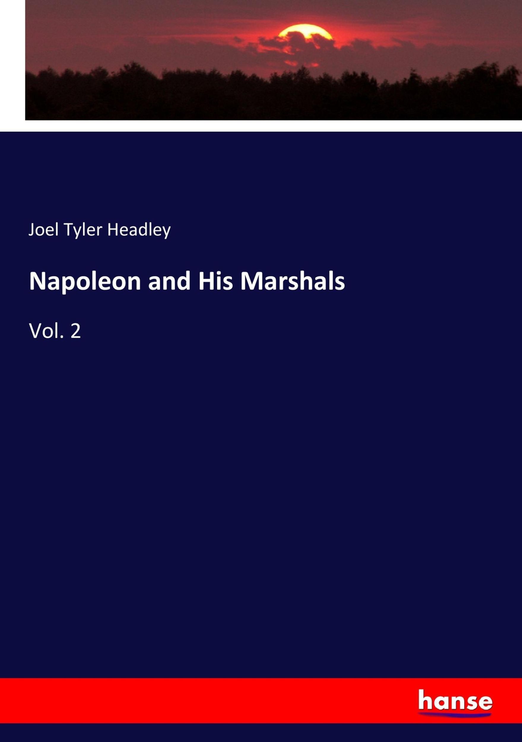 Cover: 9783337350598 | Napoleon and His Marshals | Vol. 2 | Joel Tyler Headley | Taschenbuch