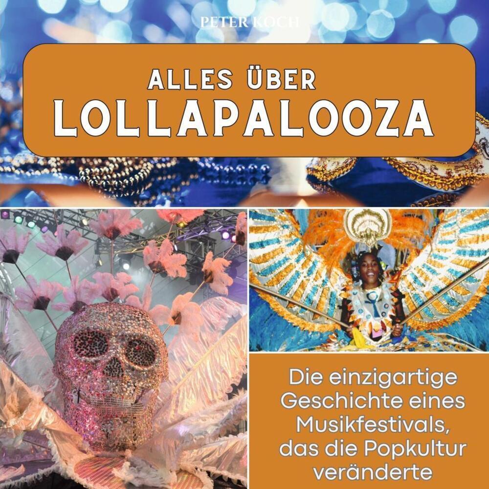 Cover: 9783750565678 | Alles über Lollapalooza | Peter Koch | Taschenbuch | Deutsch