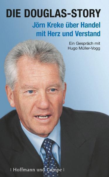 Cover: 9783455501728 | Die Douglas-Story | Jörn Kreke über Handel mit Herz und Verstand