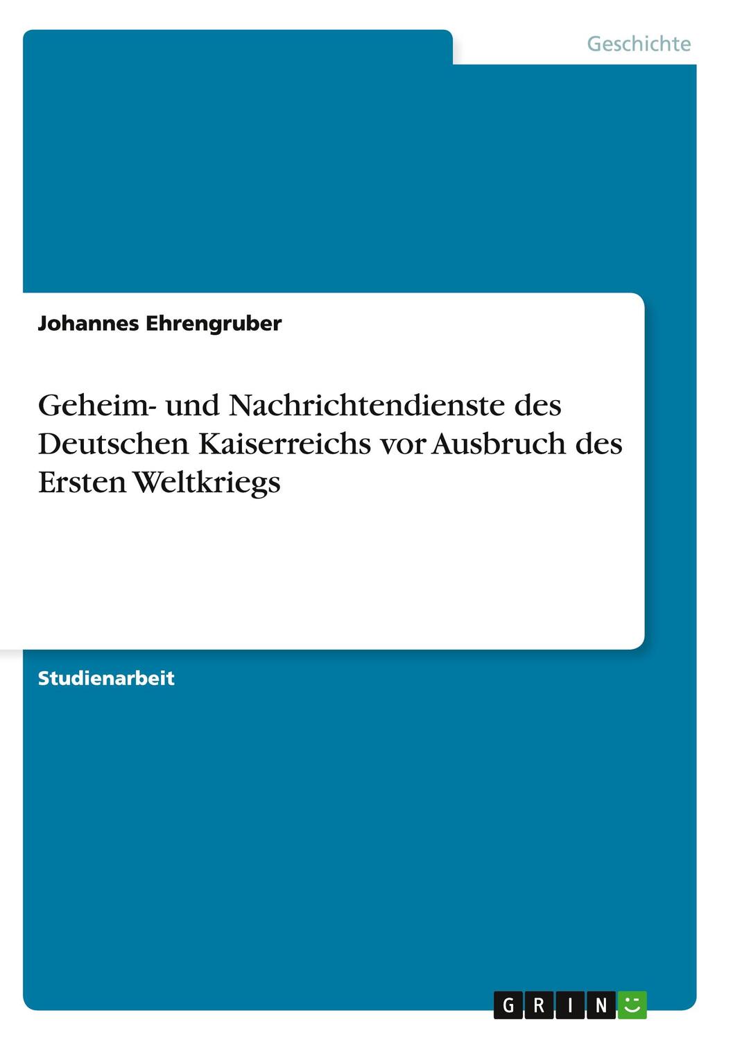 Cover: 9783656852797 | Geheim- und Nachrichtendienste des Deutschen Kaiserreichs vor...