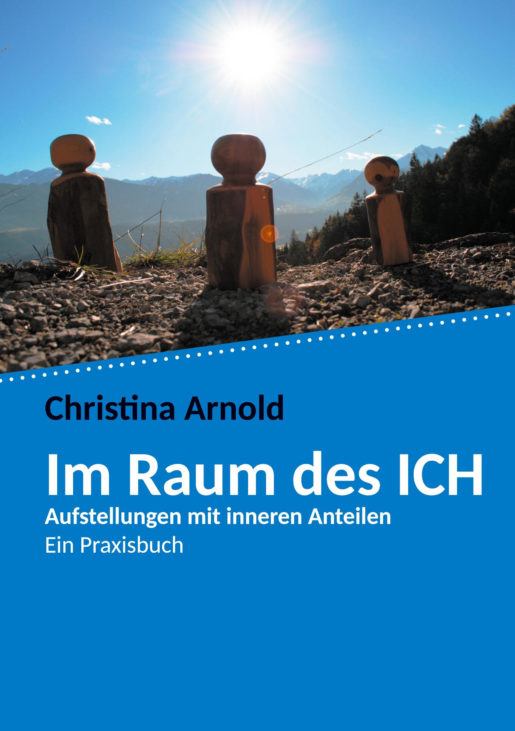 Cover: 9783962292751 | Im Raum des ICH | Aufstellungen mit inneren Anteilen - Ein Praxisbuc