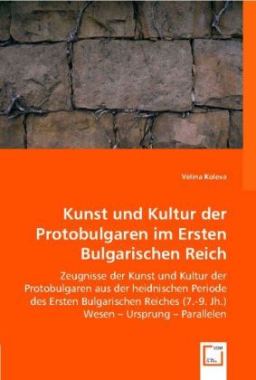 Cover: 9783836478274 | Kunst und Kultur der Protobulgaren im Ersten Bulgarischen Reich | Buch