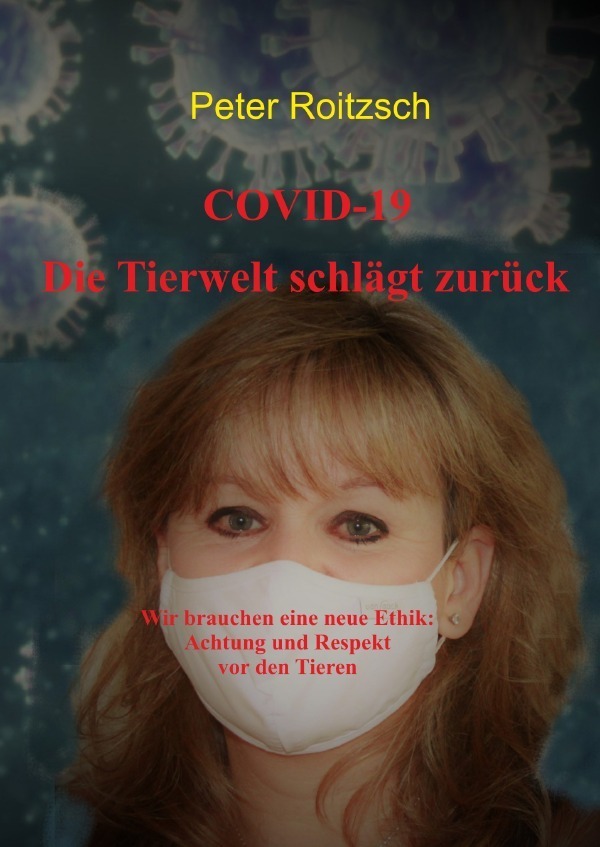 Cover: 9783753122724 | COVID-19 Die Tierwelt schlägt zurück | Peter Roitzsch | Taschenbuch