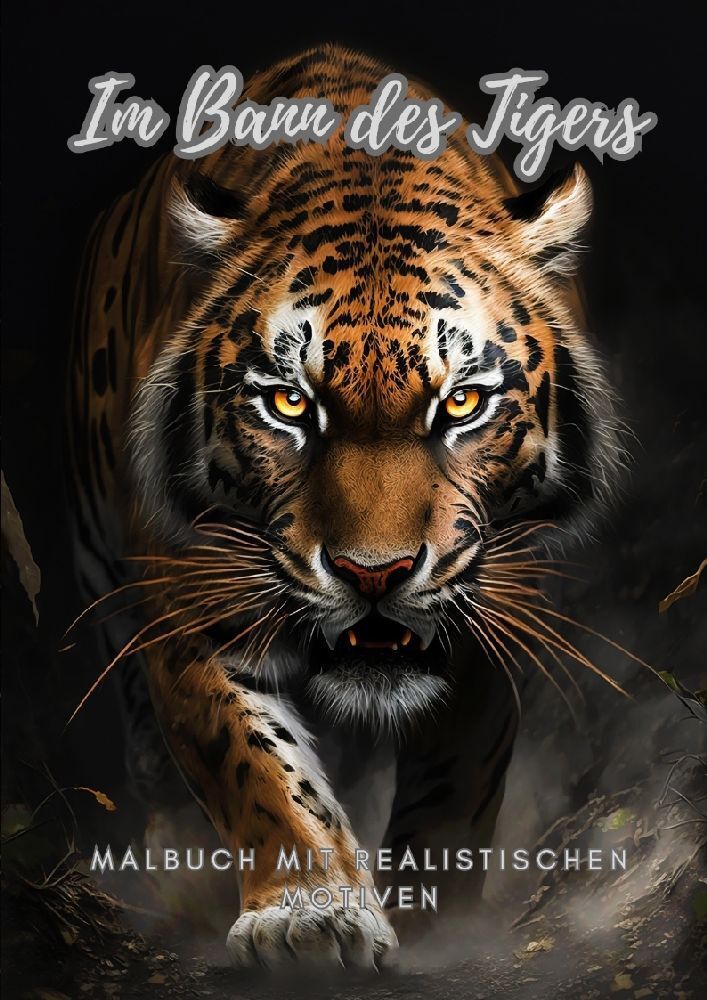 Cover: 9783384054012 | Im Bann des Tigers | Malbuch mit realistischen Motiven | Diana Kluge