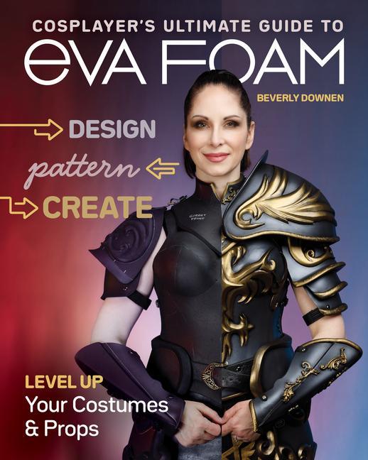 Cover: 9781644032091 | Cosplayer's Ultimate Guide to Eva Foam | Beverly Downen | Taschenbuch