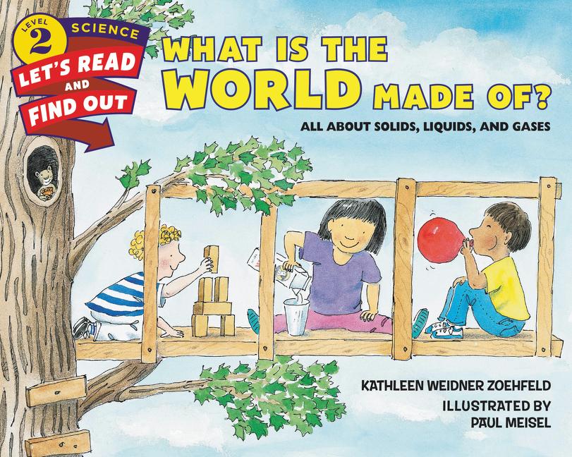 Cover: 9780062381958 | What Is the World Made Of? | All about Solids, Liquids, and Gases