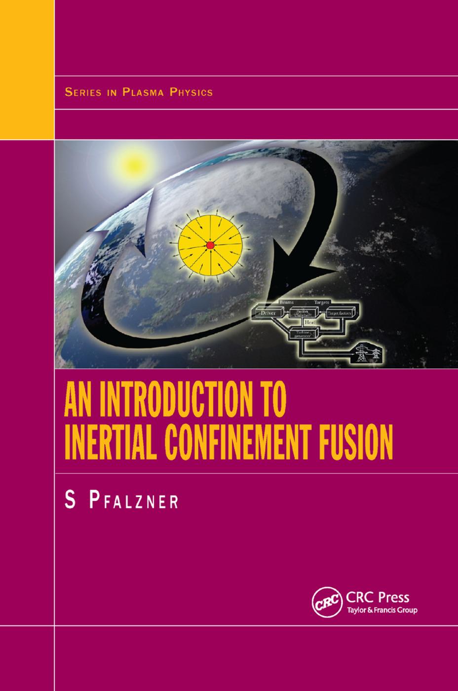 Cover: 9780367391096 | An Introduction to Inertial Confinement Fusion | Susanne Pfalzner