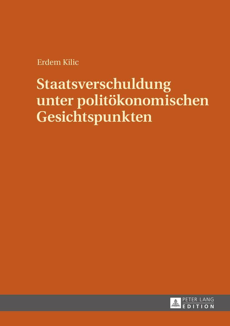 Cover: 9783631664681 | Staatsverschuldung unter politökonomischen Gesichtspunkten | Kilic