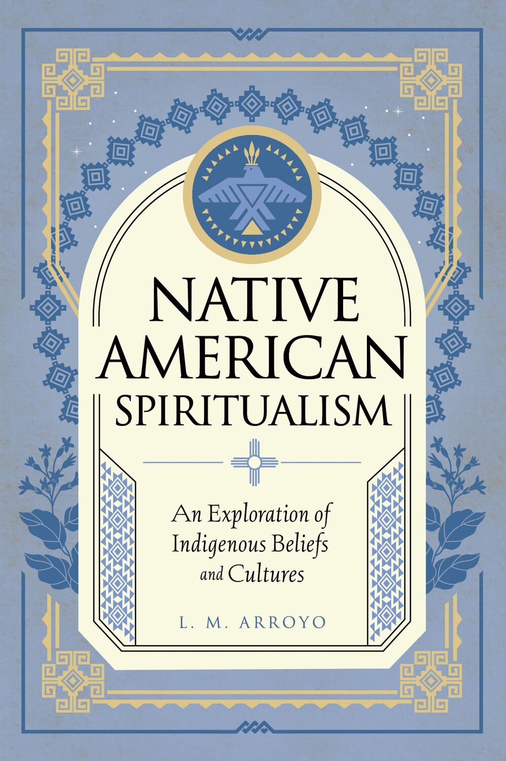 Cover: 9781577153580 | Native American Spiritualism | L. M. Arroyo | Buch | Gebunden | 2023