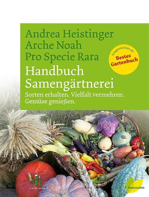 Cover: 9783706623520 | Handbuch Samengärtnerei | Andrea Heistinger | Buch | 424 S. | Deutsch