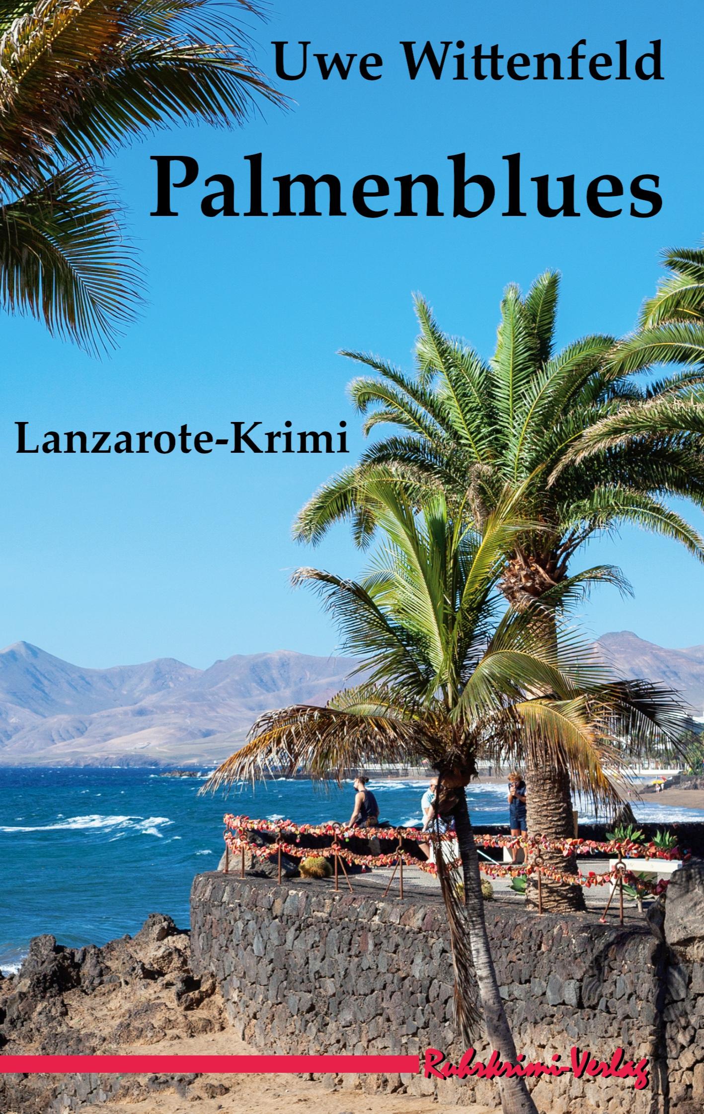 Cover: 9783947848638 | Palmenblues | Lanzarote-Krimi | Uwe Wittenfeld | Taschenbuch | 204 S.