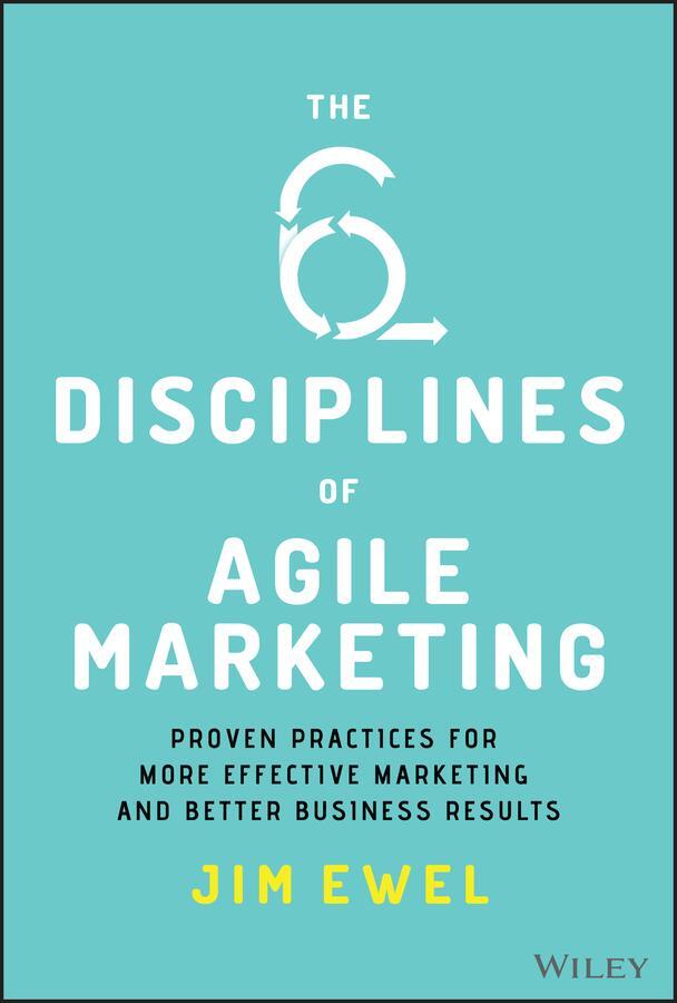 Cover: 9781119712039 | The Six Disciplines of Agile Marketing | Jim Ewel | Buch | 304 S.