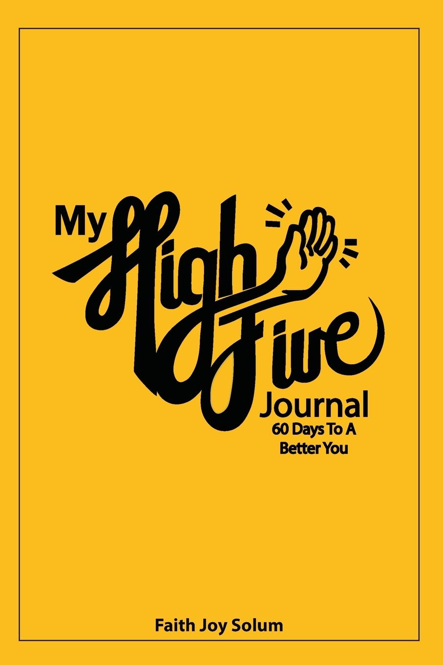 Cover: 9781737572626 | My High Five Journal | 60 Days To A Better You | Faith Joy Solum