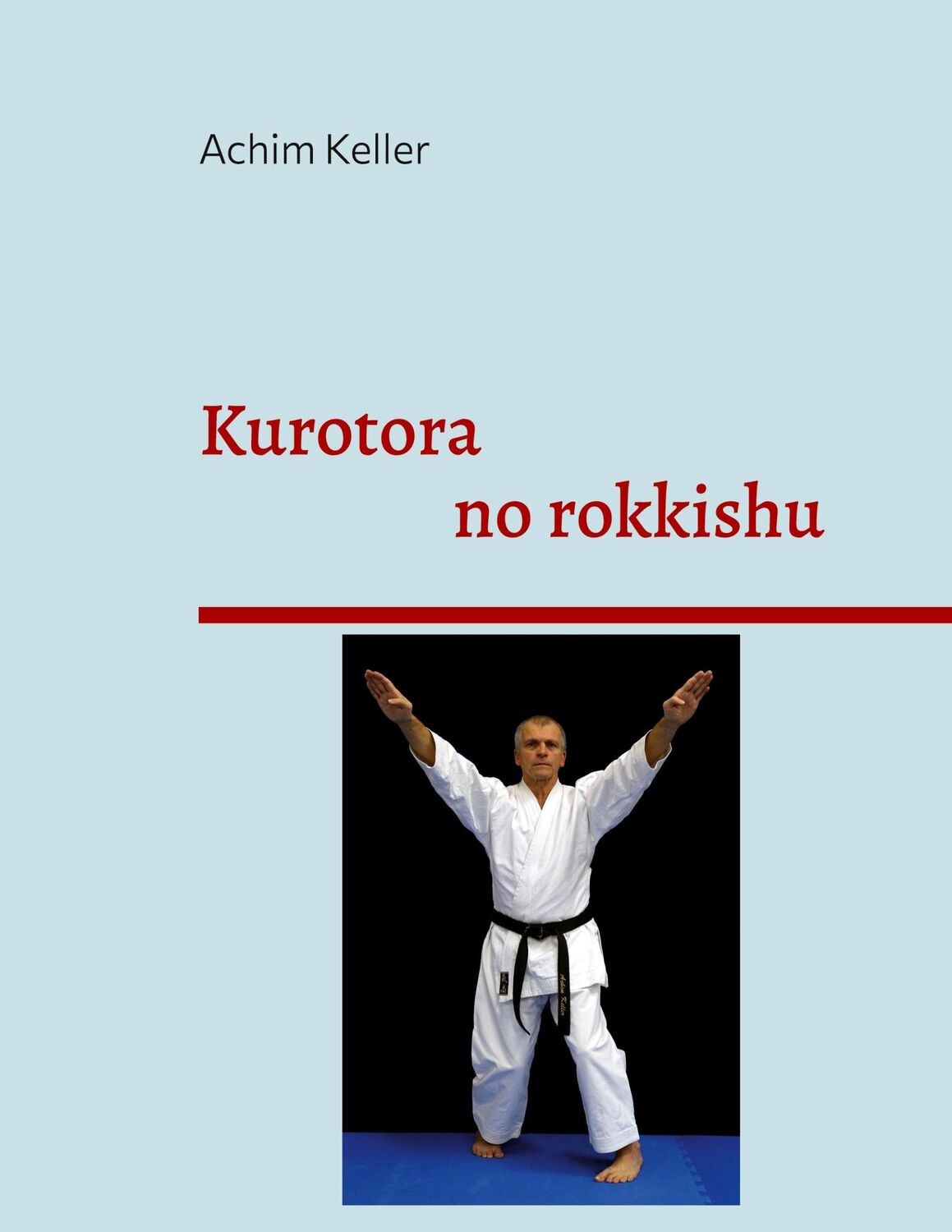 Cover: 9783754302828 | Kurotora no rokkishu | Achim Keller | Taschenbuch | Paperback | 144 S.