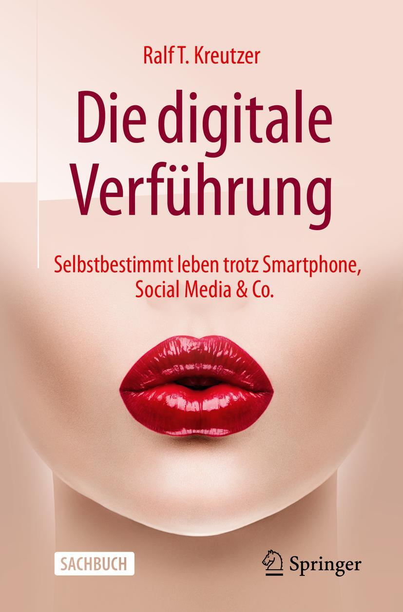 Cover: 9783658277802 | Die digitale Verführung | Ralf T. Kreutzer | Taschenbuch | xi | 2020