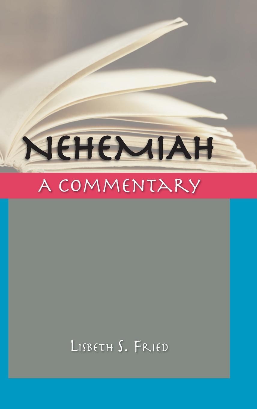 Cover: 9781914490033 | Nehemiah | A Commentary | Lisbeth S Fried | Buch | Englisch | 2021