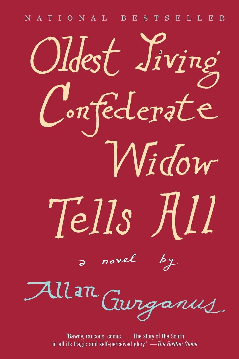 Cover: 9780375726637 | Oldest Living Confederate Widow Tells All | A Novel | Allan Gurganus