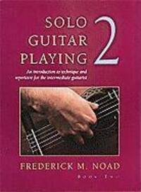 Cover: 9780825613074 | Solo Guitar Playing - Volume 2 | Frederick Noad | Taschenbuch | 1999