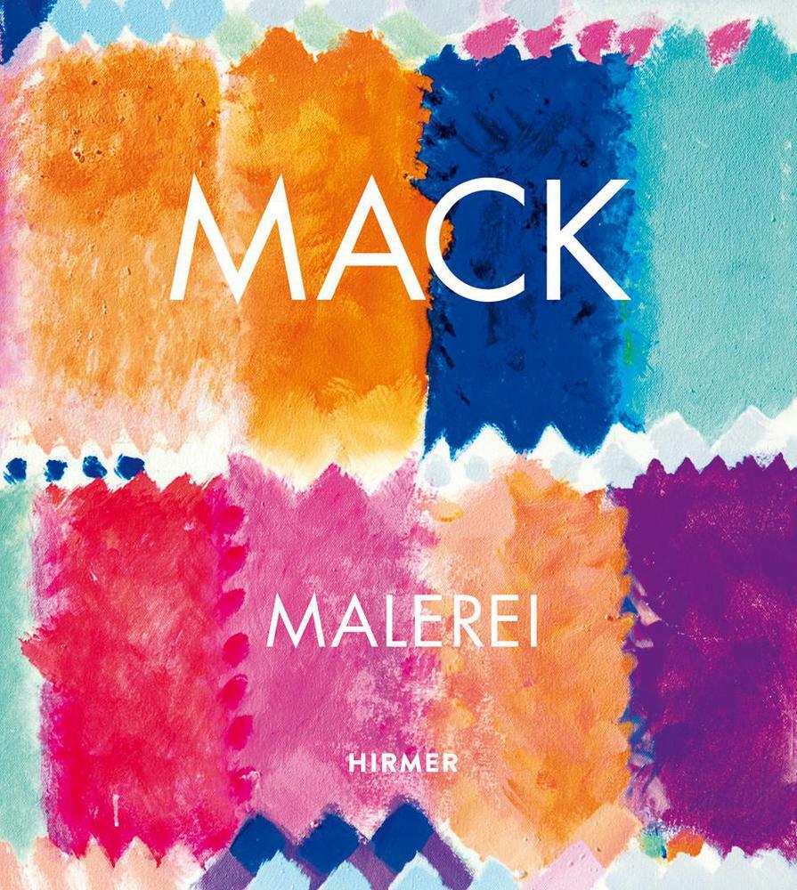 Cover: 9783777440583 | Mack | Malerei | Robert Fleck (u. a.) | Buch | 280 S. | Deutsch | 2023