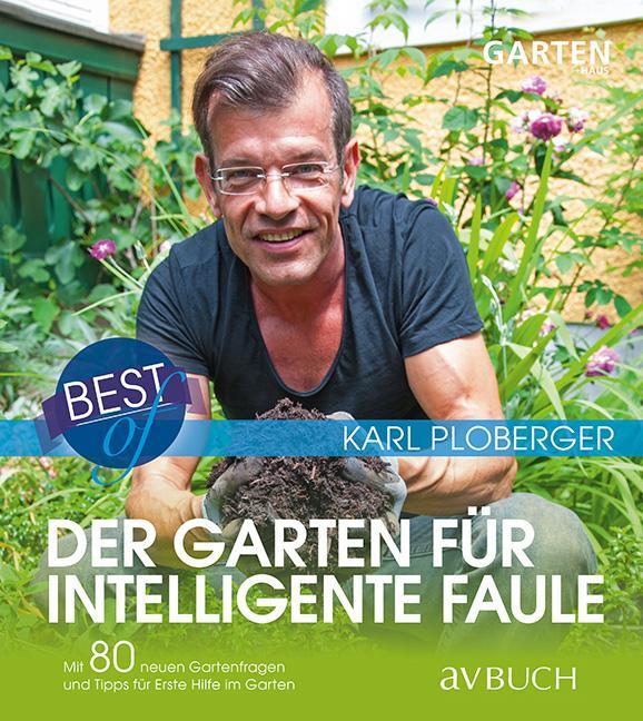 Cover: 9783840475573 | Best of der Garten für intelligente Faule | Karl Ploberger | Buch