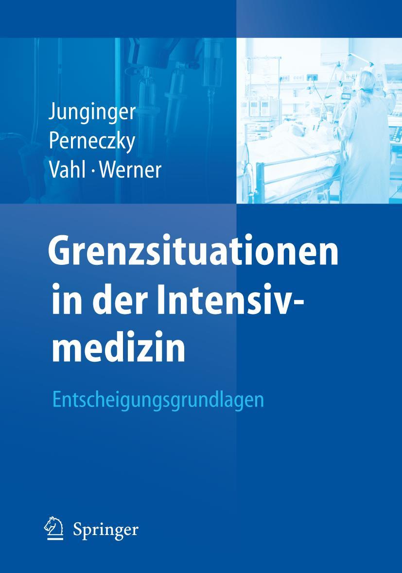 Cover: 9783540758198 | Grenzsituationen in der Intensivmedizin | Entscheidungsgrundlagen