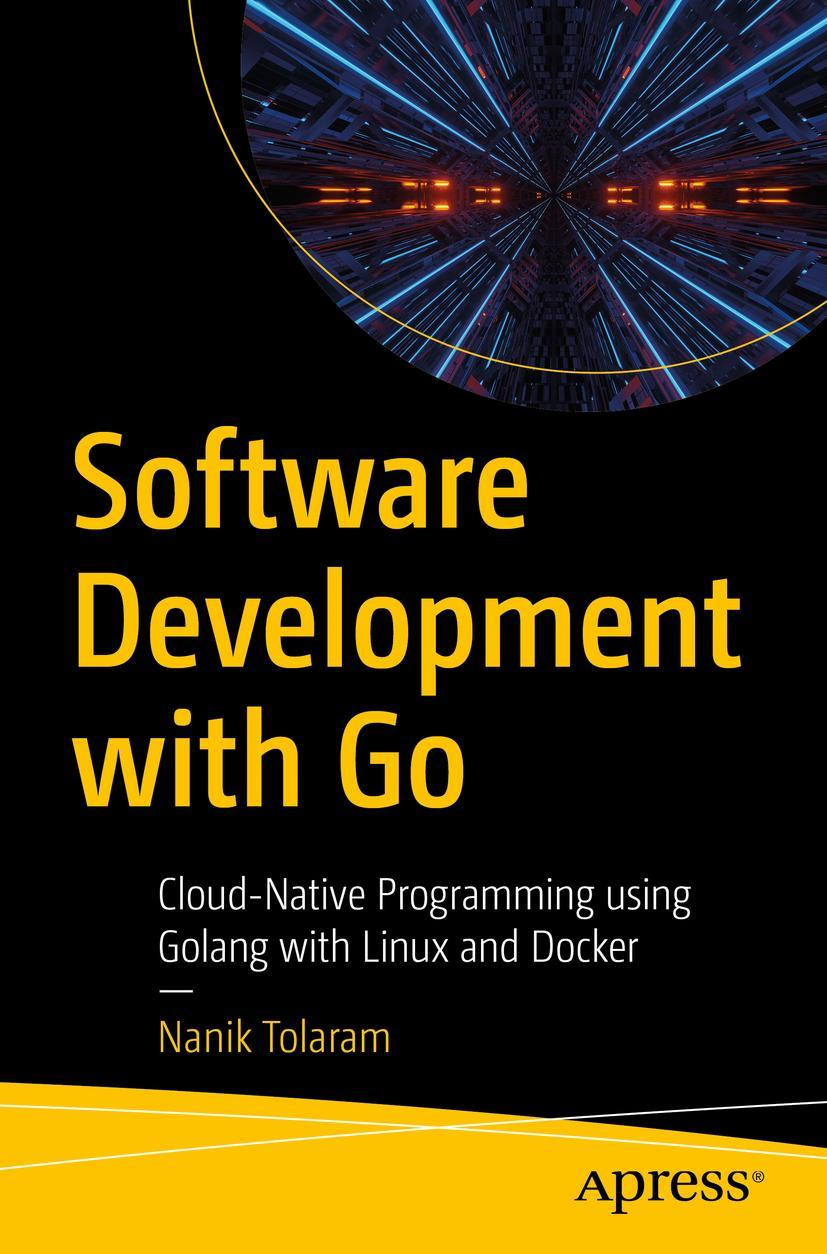 Cover: 9781484287309 | Software Development with Go | Nanik Tolaram | Taschenbuch | xix