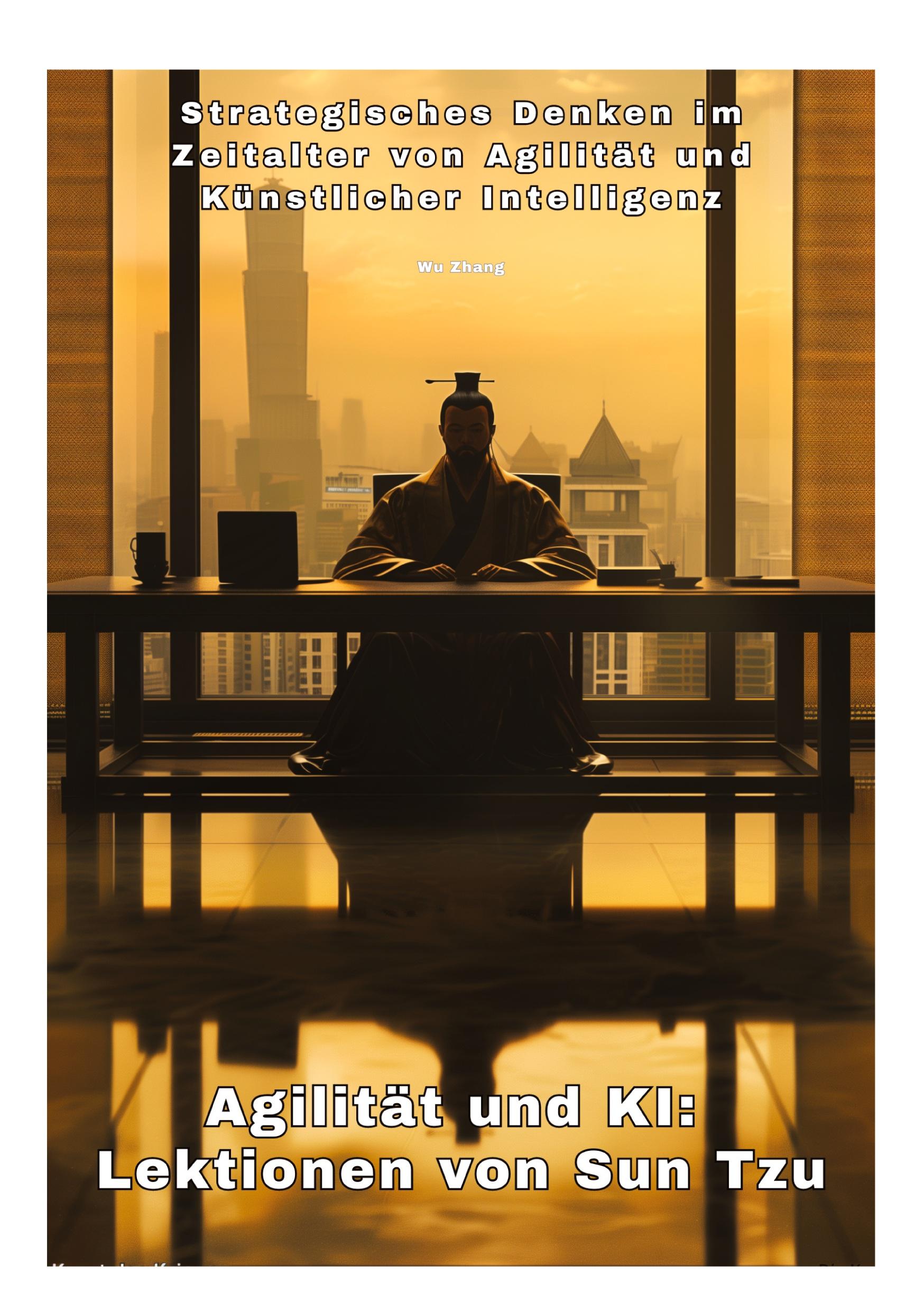 Cover: 9783384312204 | Agilität und KI: Lektionen von Sun Tzu | Wu Zhang | Taschenbuch | 2024