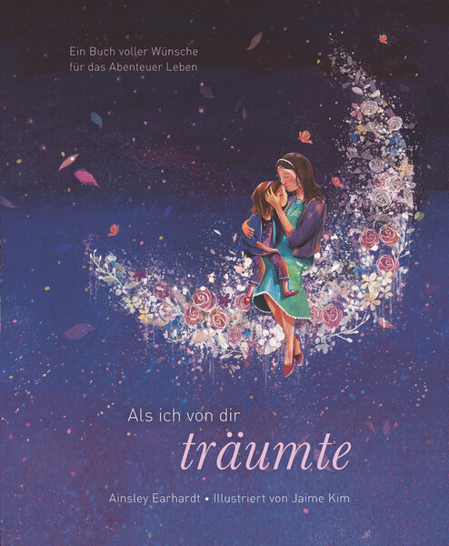 Cover: 9783741525254 | Als ich von dir träumte | Ainsley Earhardt | Buch | 32 S. | Deutsch