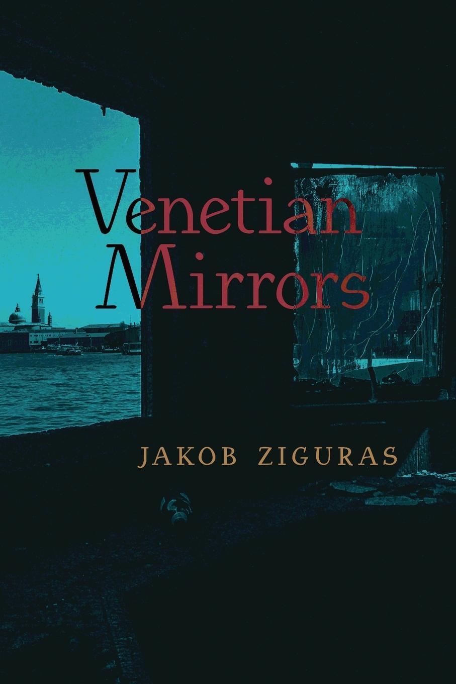 Cover: 9781621389675 | Venetian Mirrors | Jakob Ziguras | Taschenbuch | Paperback | Englisch