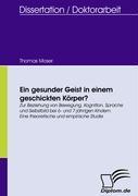 Cover: 9783836660105 | Ein gesunder Geist in einem geschickten Körper? | Thomas Moser | Buch