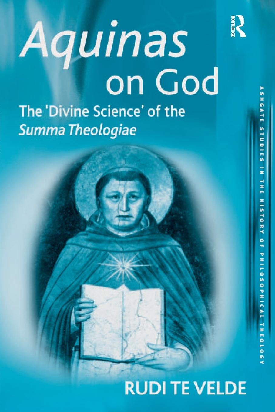 Cover: 9780754607557 | Aquinas on God | The 'Divine Science' of the Summa Theologiae | Velde