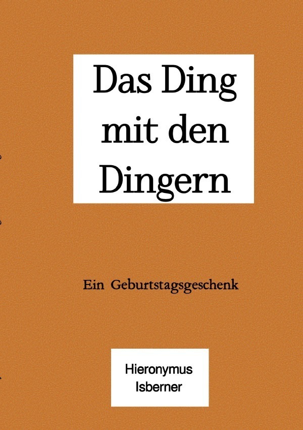 Cover: 9783757520557 | Das Ding mit den Dingern | Ein Geburtstagsgeschenk. DE | Isberner